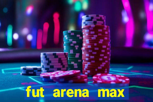 fut arena max futebol ao vivo